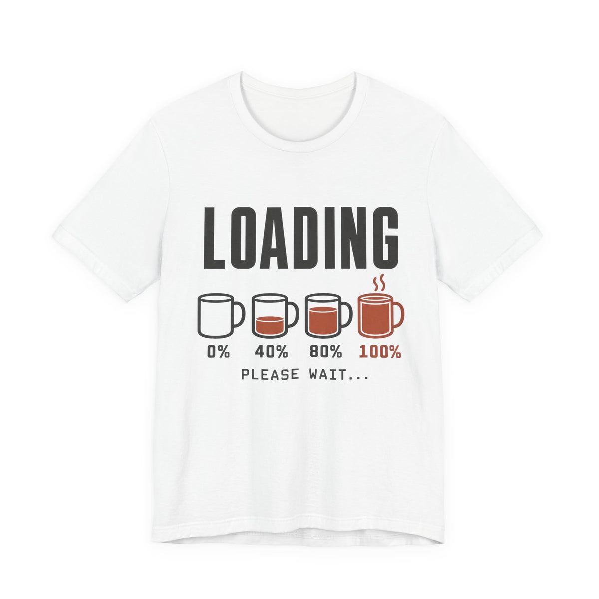 Loading Please Wait Coffee Lover T-Shirt