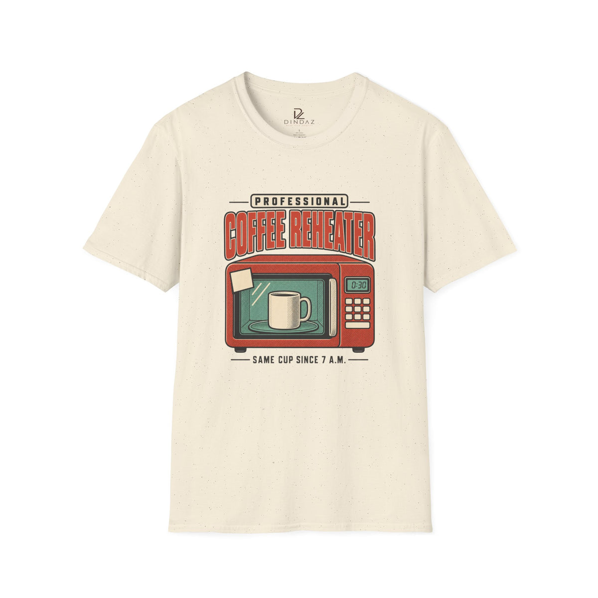 Coffee-Themed T-Shirt – Professional Coffee Reheated Same Cup Since 7 AM