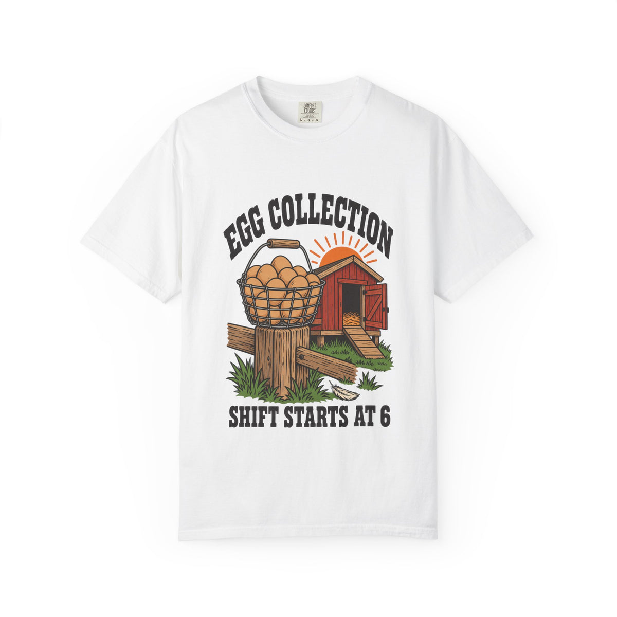 Egg Collection Shift Starts at 6 Farmhouse T-Shirt