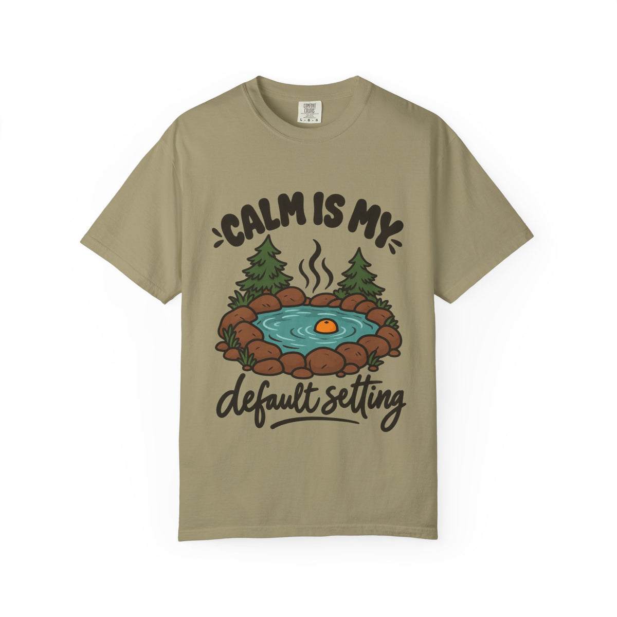 Calm Is My Default Setting Camping T-Shirt