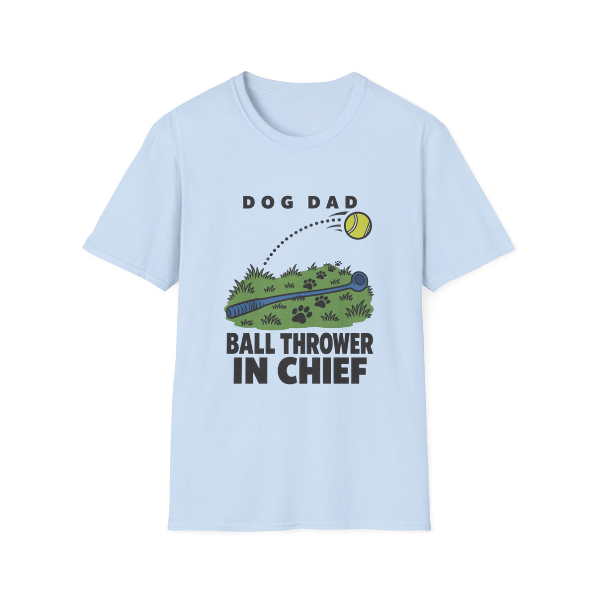 Dog Dad Ball Thrower in Chief T-Shirt