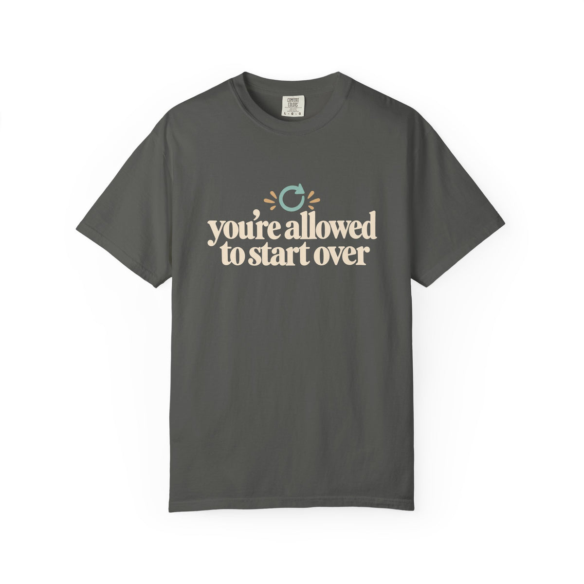 You’re Allowed to Start Over T-Shirt