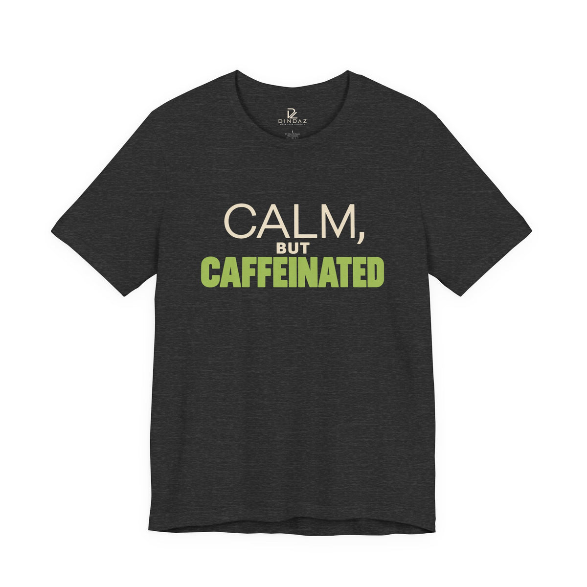 Calm but Caffeinated Coffee Lover T-Shirt