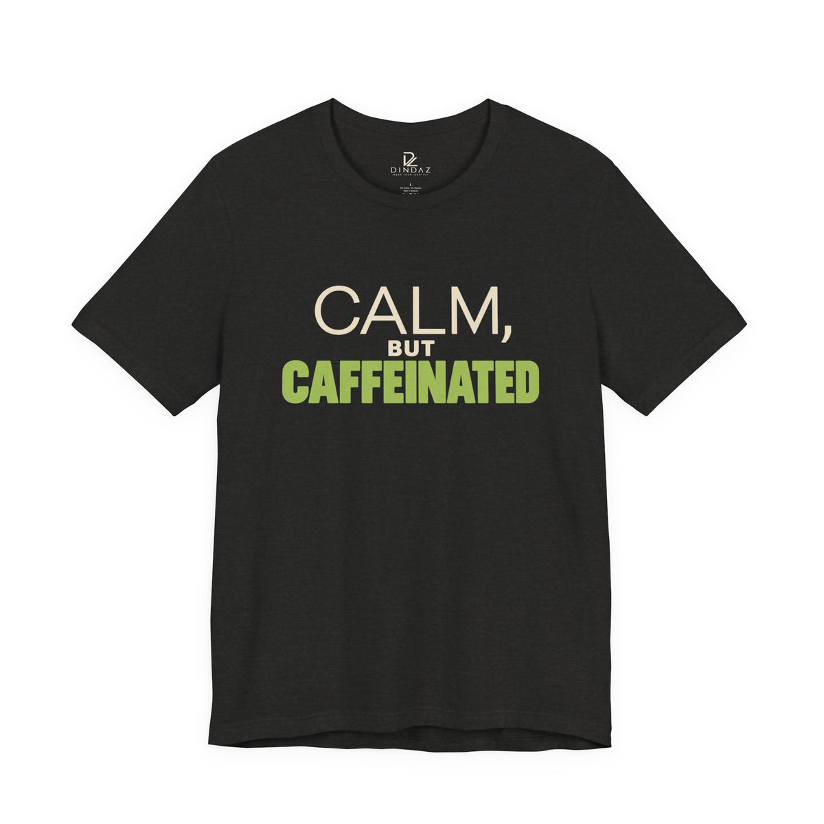 Calm but Caffeinated Coffee Lover T-Shirt