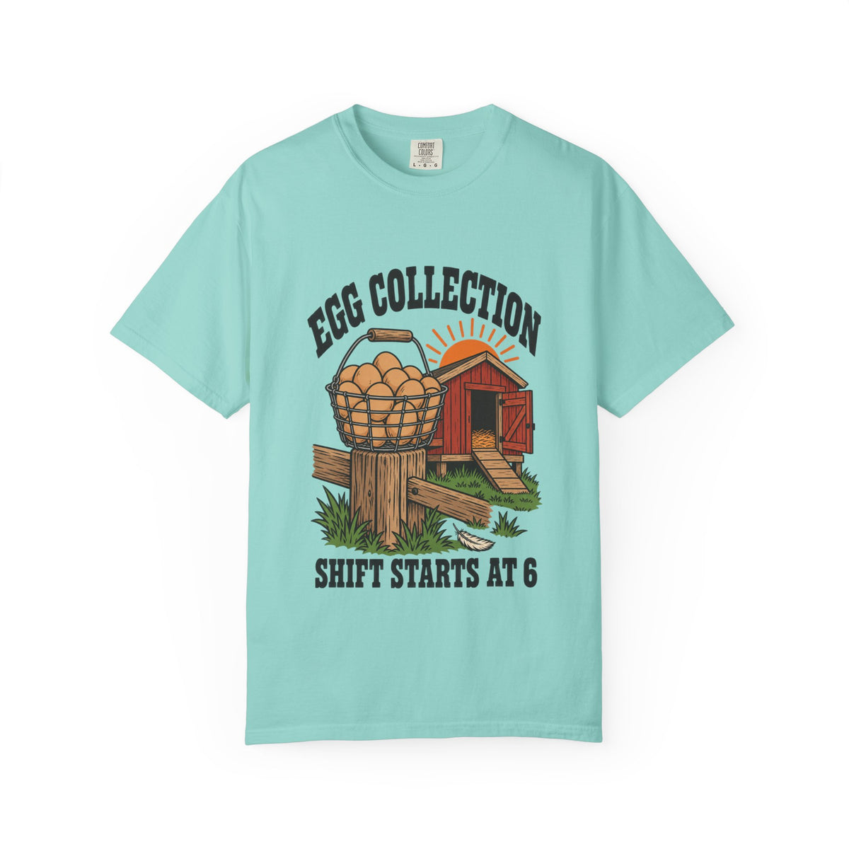 Egg Collection Shift Starts at 6 Farmhouse T-Shirt
