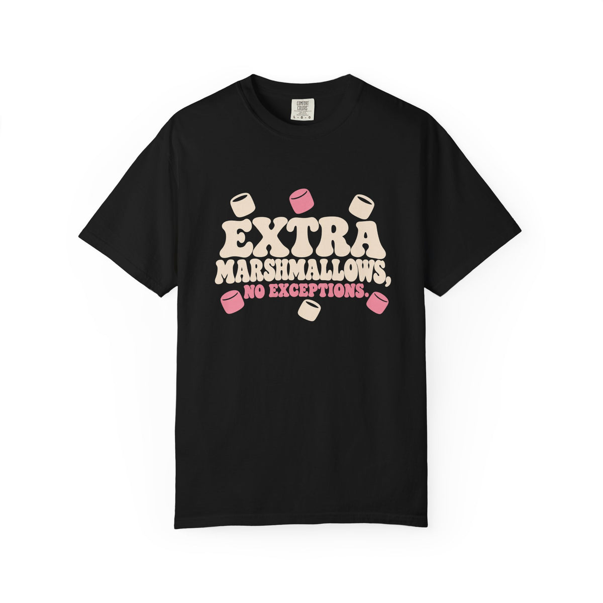 Extra Marshmallows No Exceptions T-Shirt