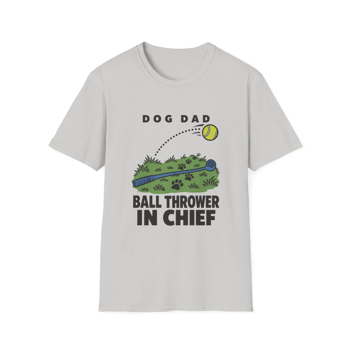 Dog Dad Ball Thrower in Chief T-Shirt