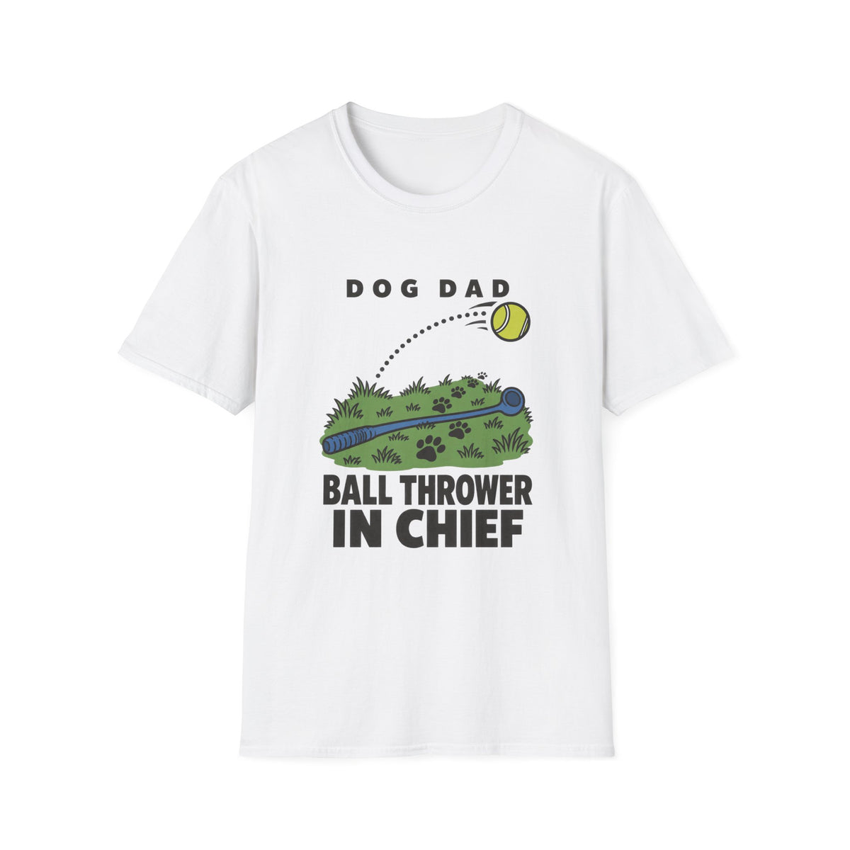 Dog Dad Ball Thrower in Chief T-Shirt