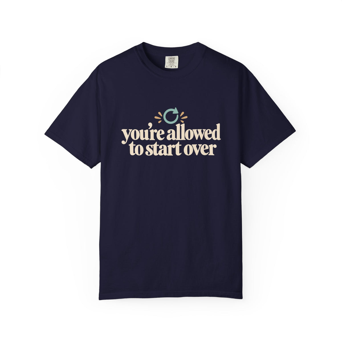 You’re Allowed to Start Over T-Shirt