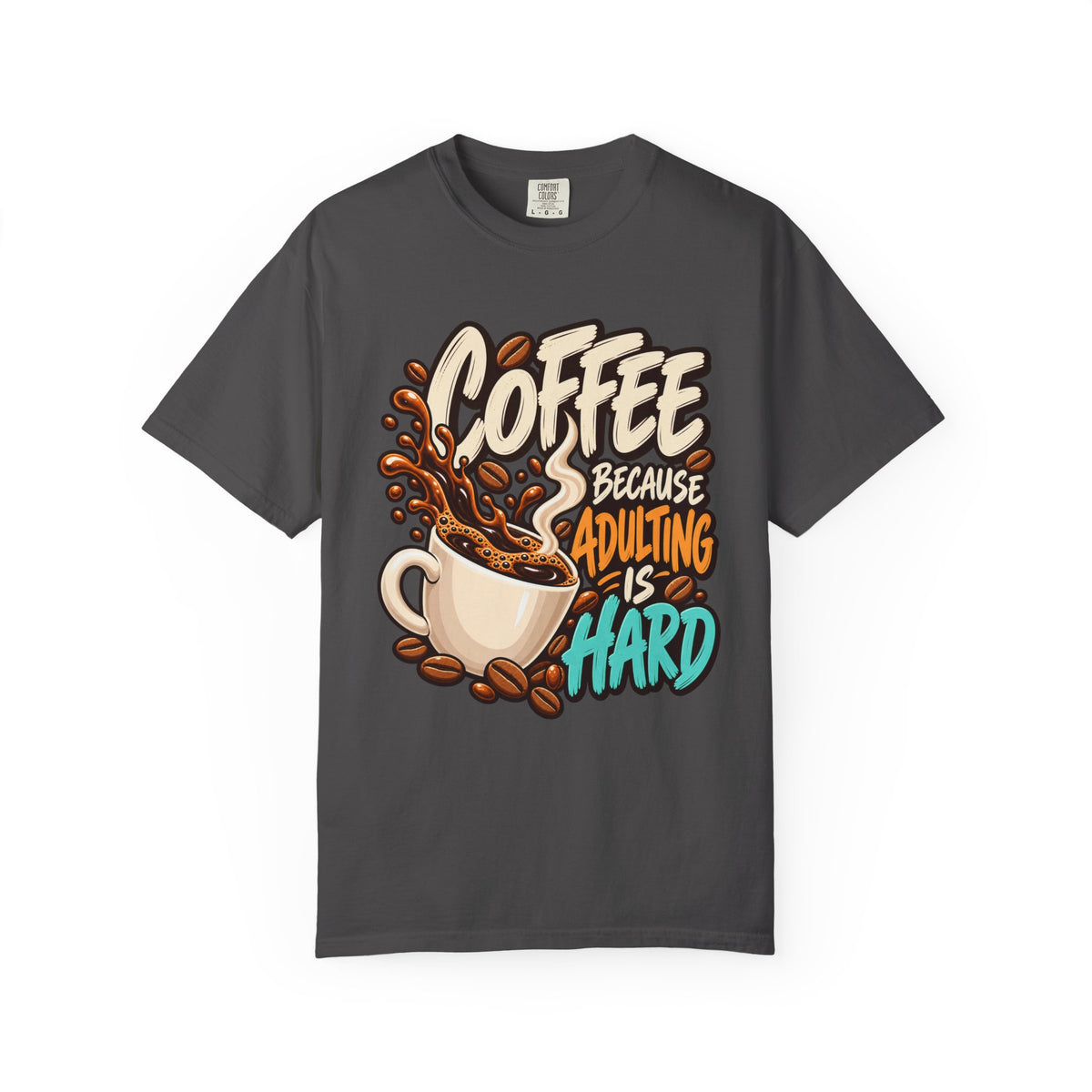 Coffee Because Adulting Is Hard Graphic T-Shirt