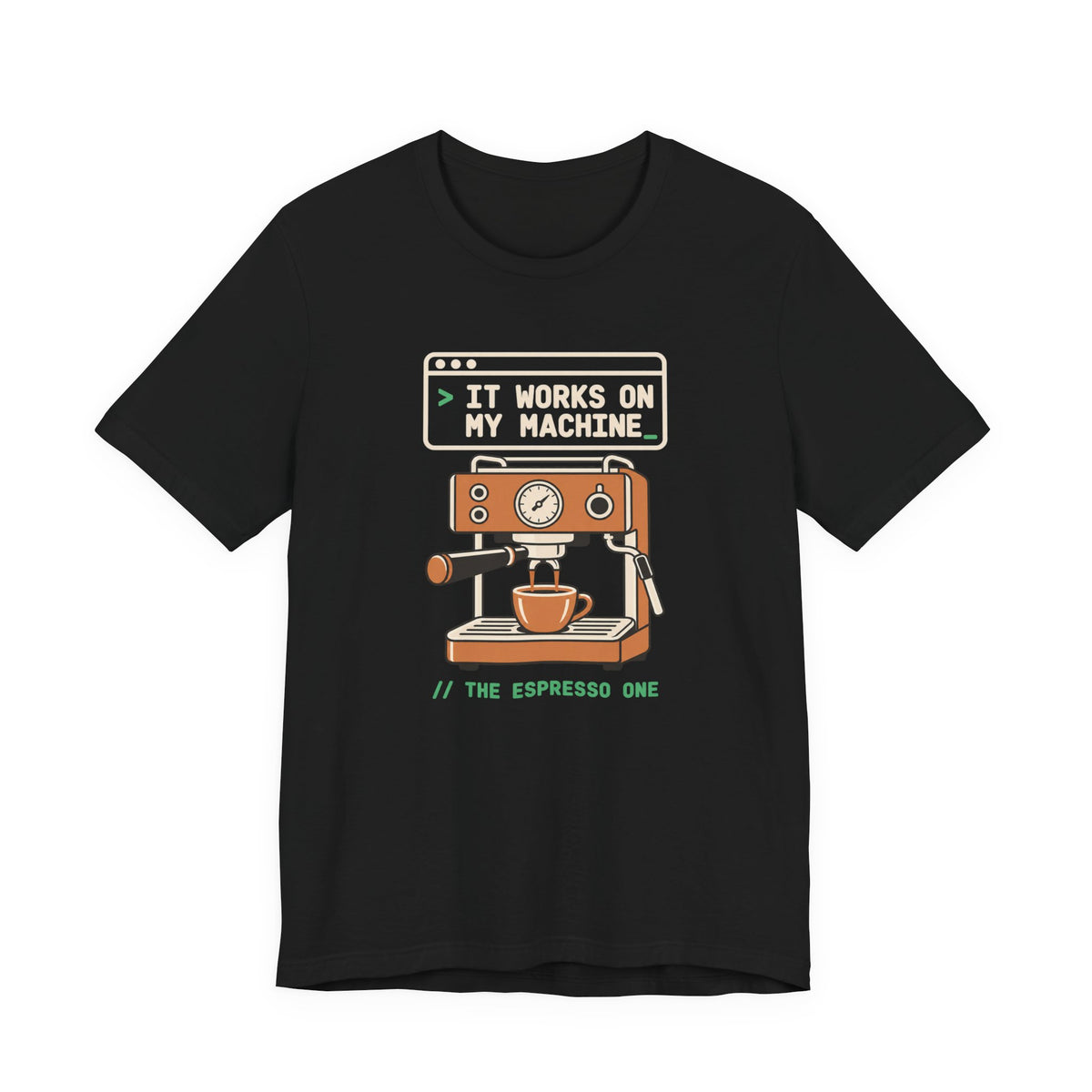 It Works on My Machine Espresso T-Shirt
