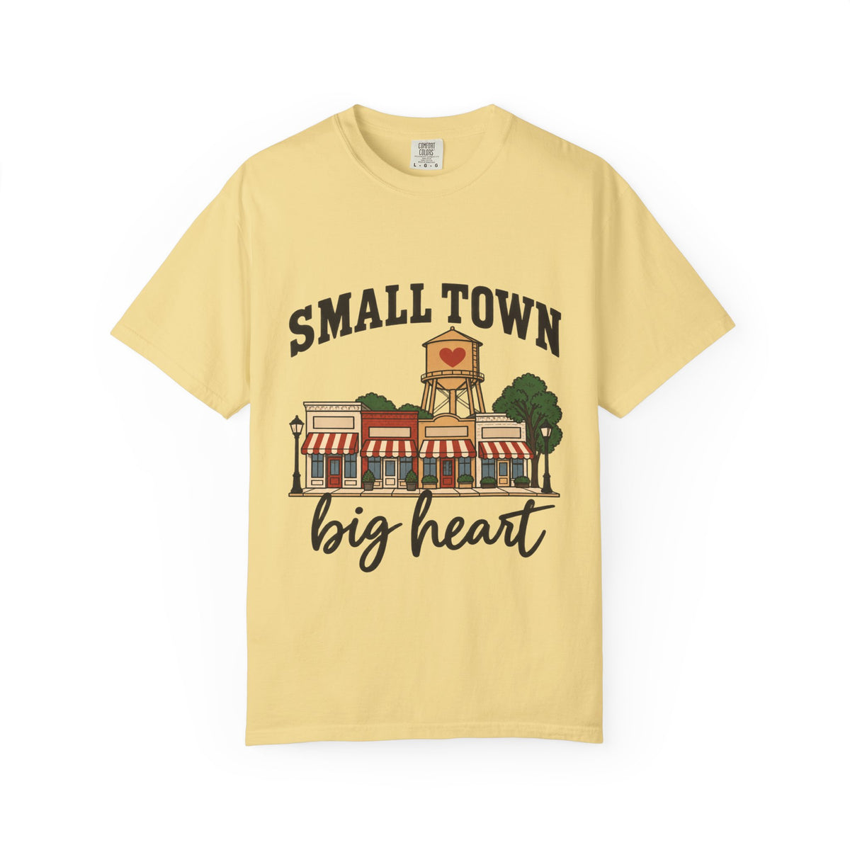 Small Town Big Heart Garment-Dyed T-Shirt