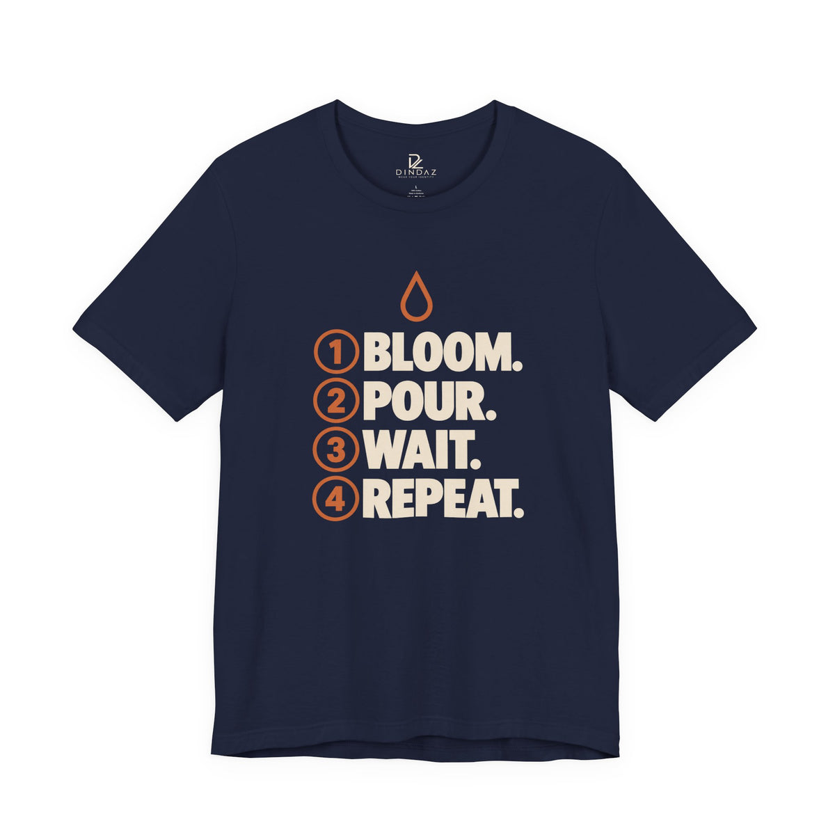 Bloom Pour Wait Repeat T-Shirt