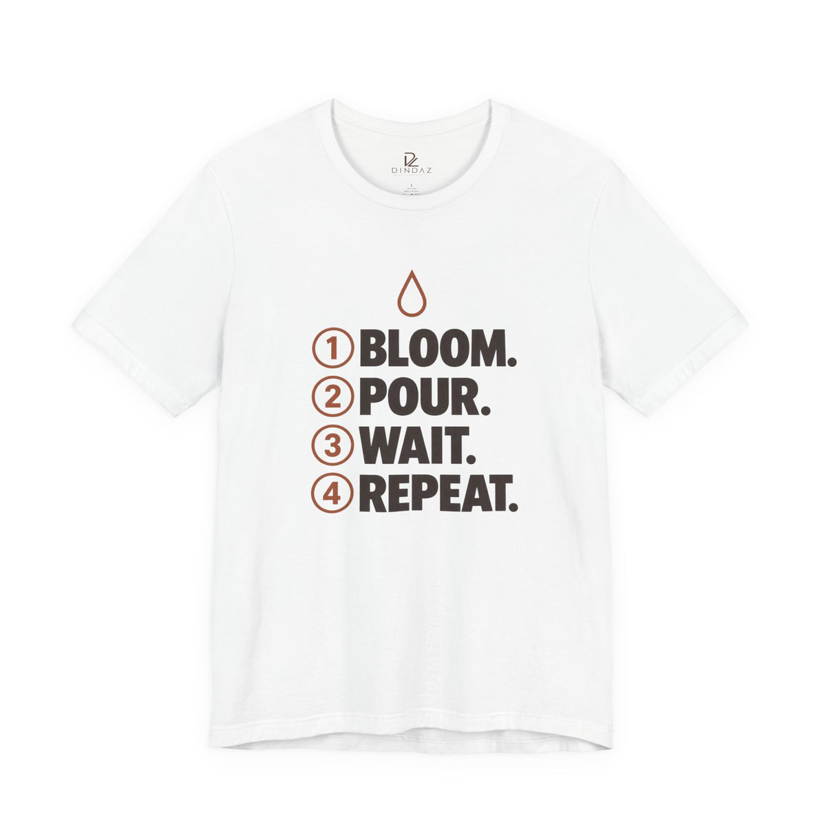 Bloom Pour Wait Repeat T-Shirt