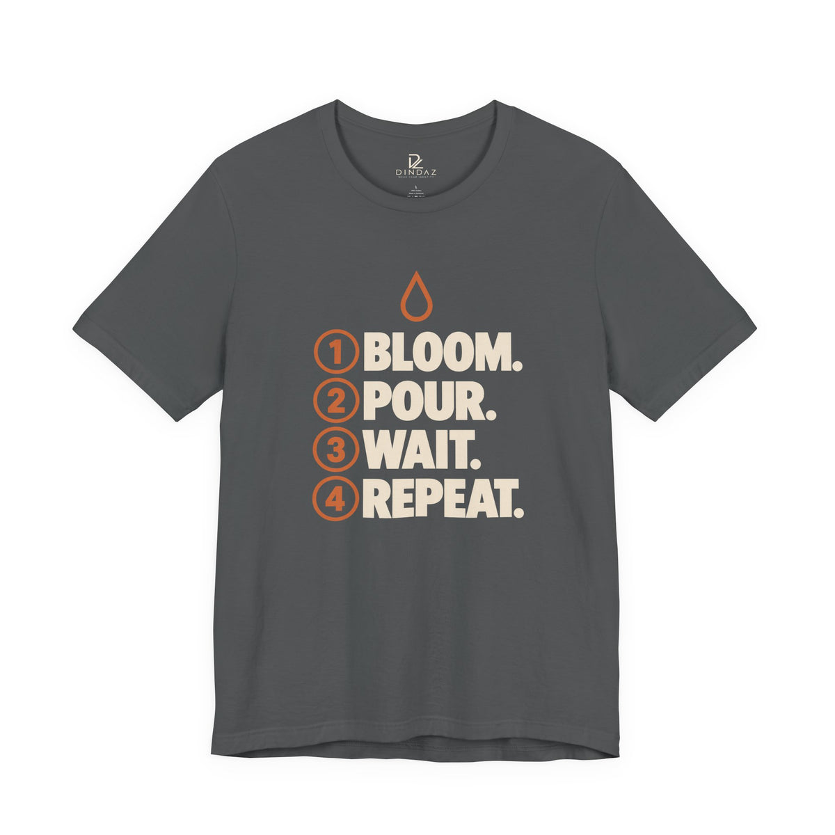 Bloom Pour Wait Repeat T-Shirt