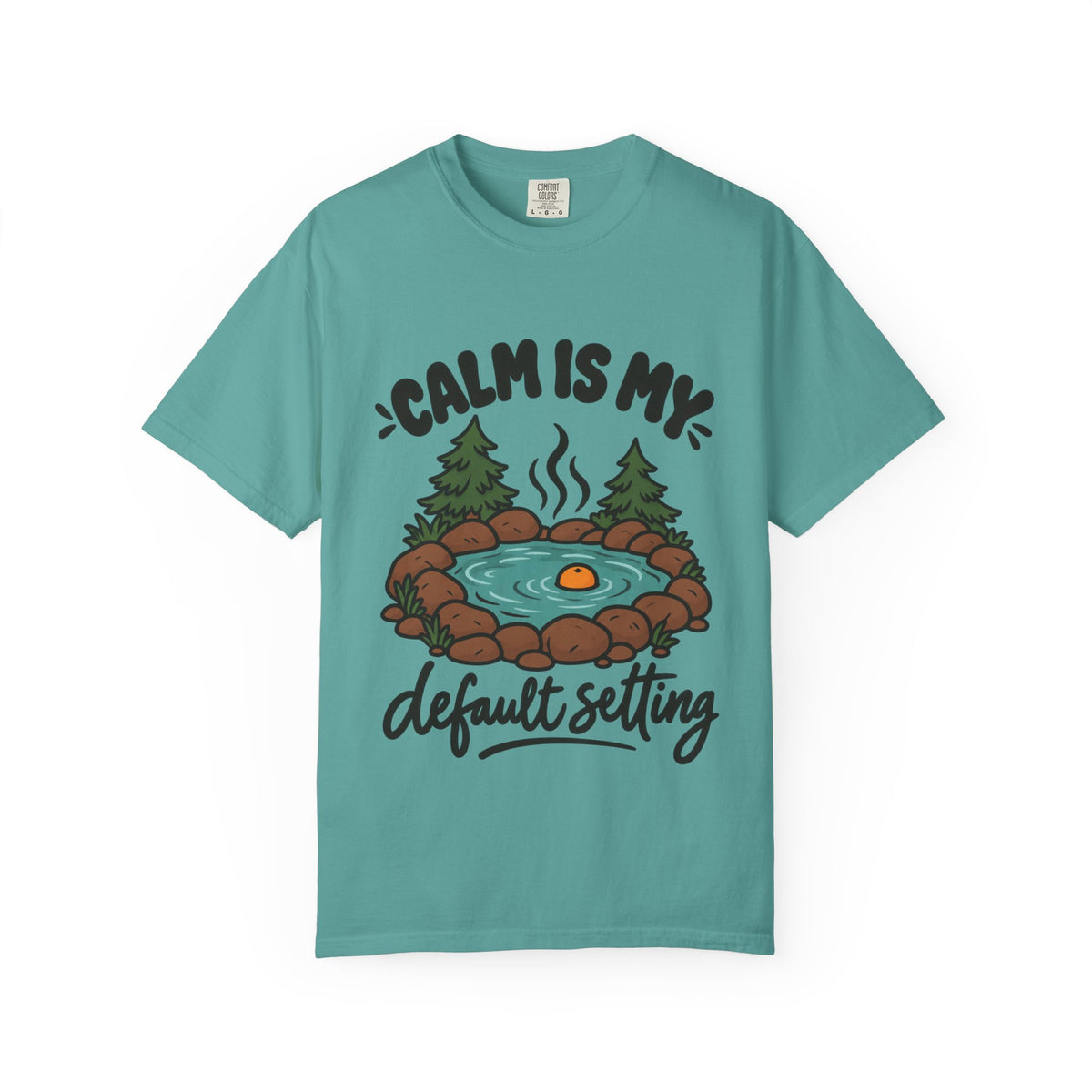 Calm Is My Default Setting Camping T-Shirt