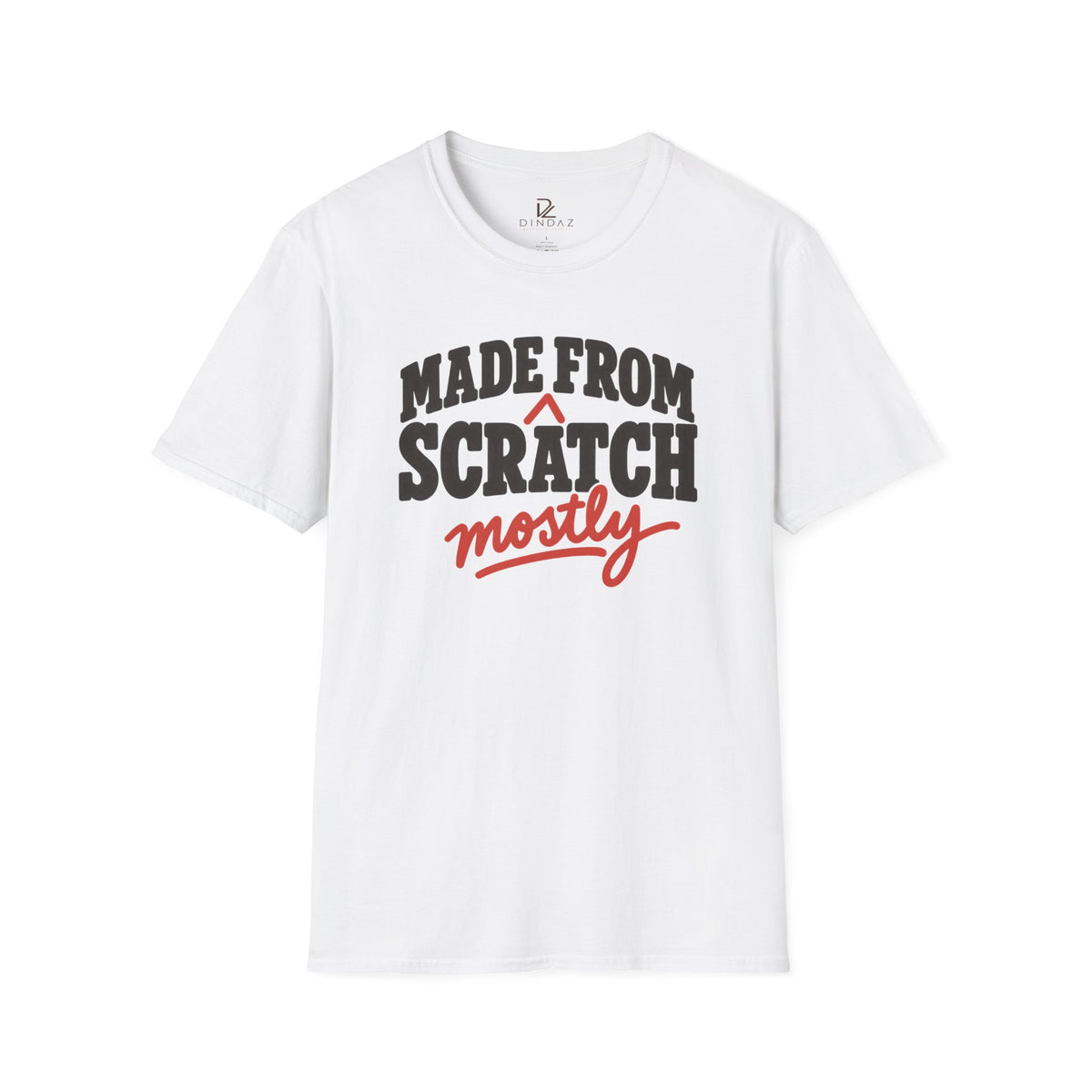 Made From Scratch Mostly T-Shirt