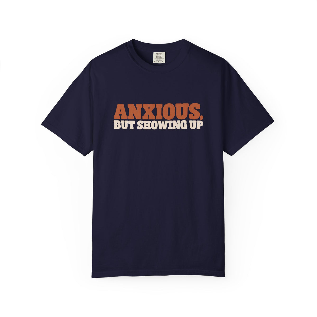 Anxious But Showing Up Tshirt