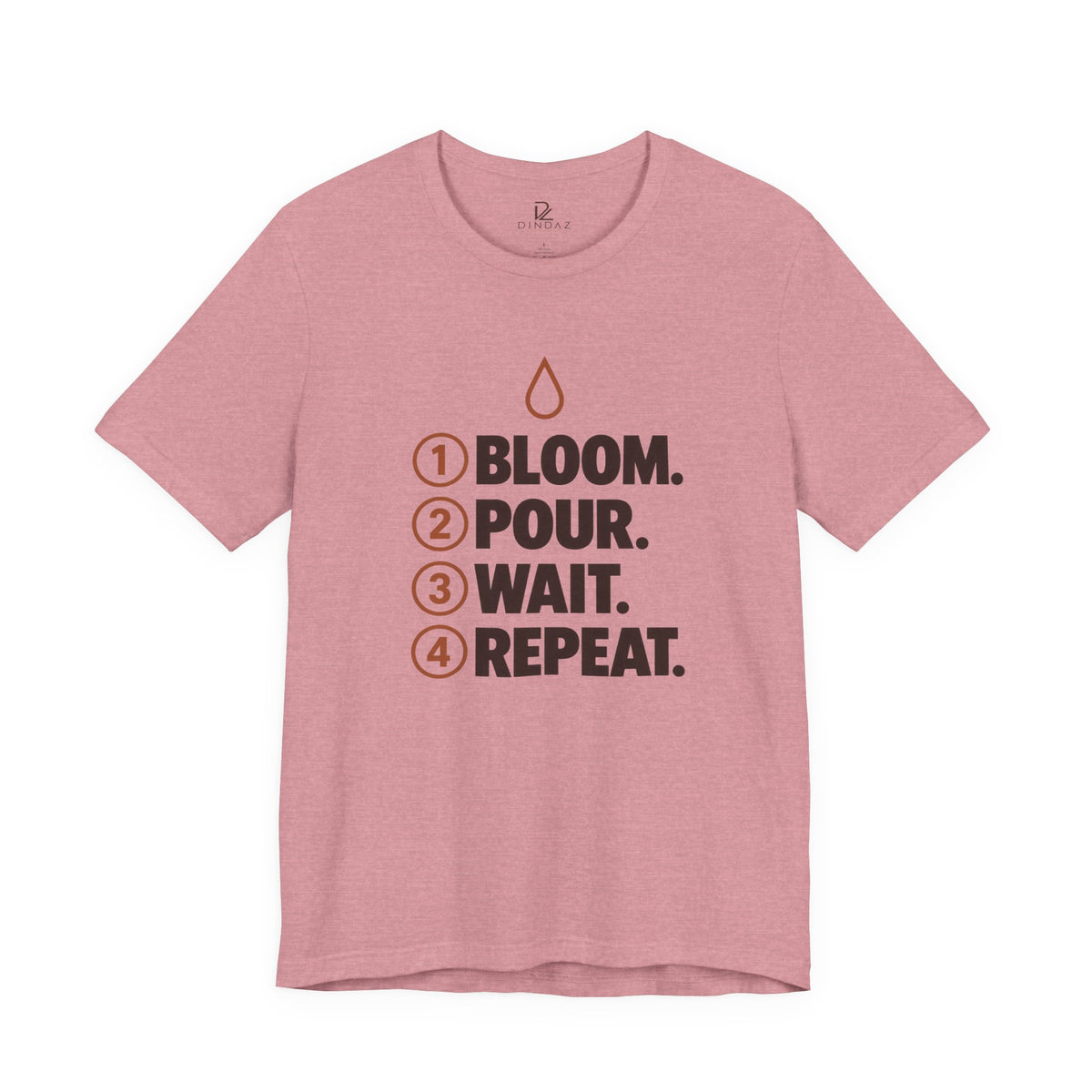 Bloom Pour Wait Repeat T-Shirt