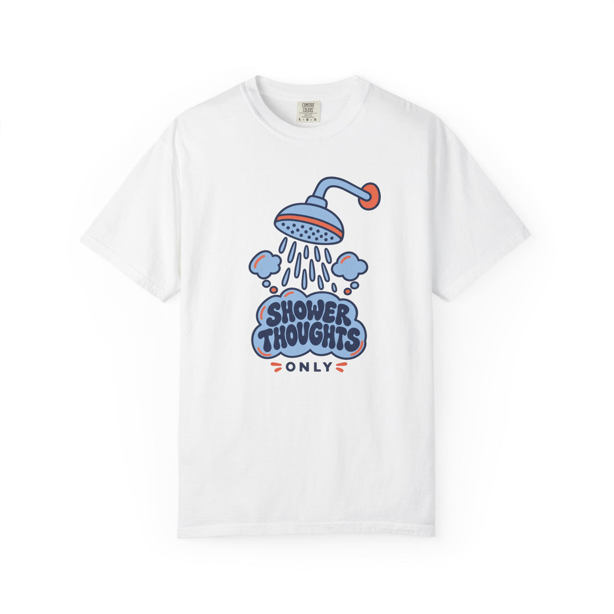 Shower Thoughts Only T-Shirt