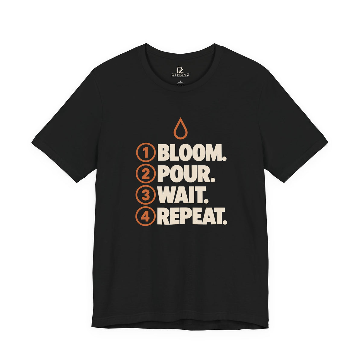 Bloom Pour Wait Repeat T-Shirt