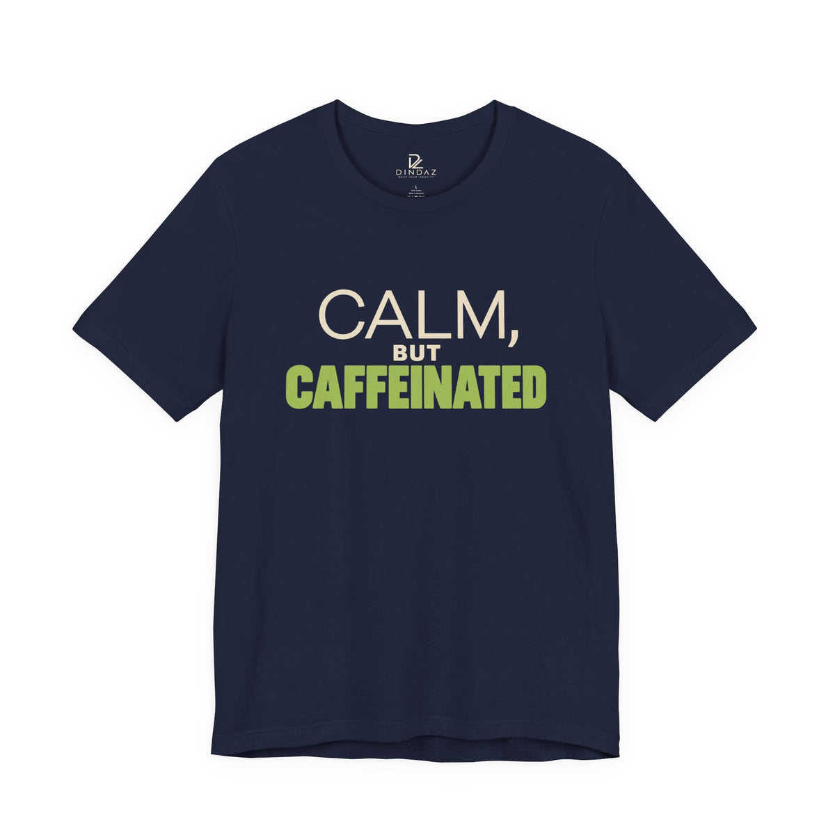 Calm but Caffeinated Coffee Lover T-Shirt