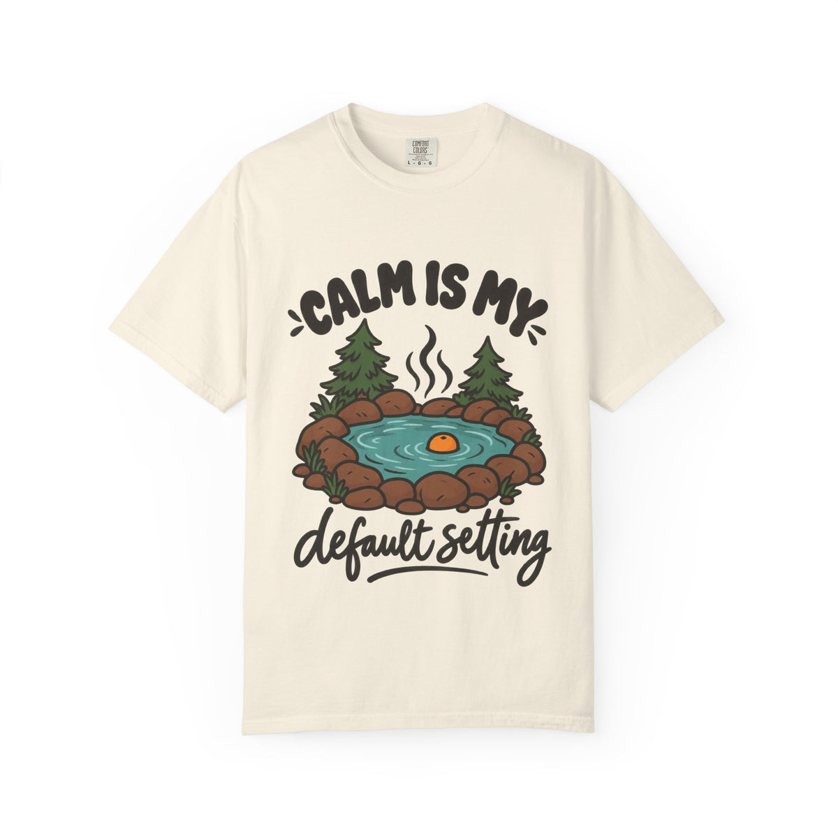 Calm Is My Default Setting Camping T-Shirt