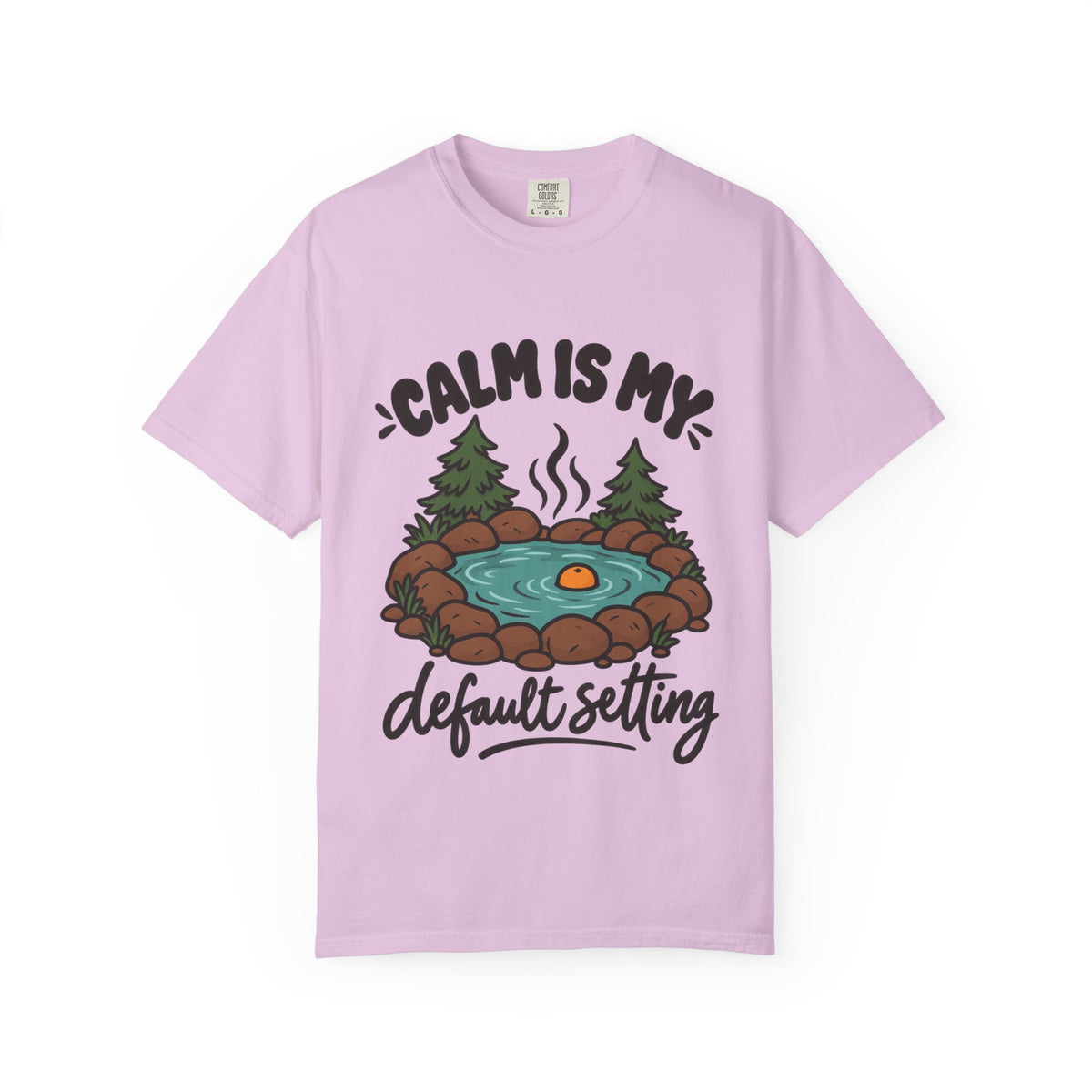 Calm Is My Default Setting Camping T-Shirt