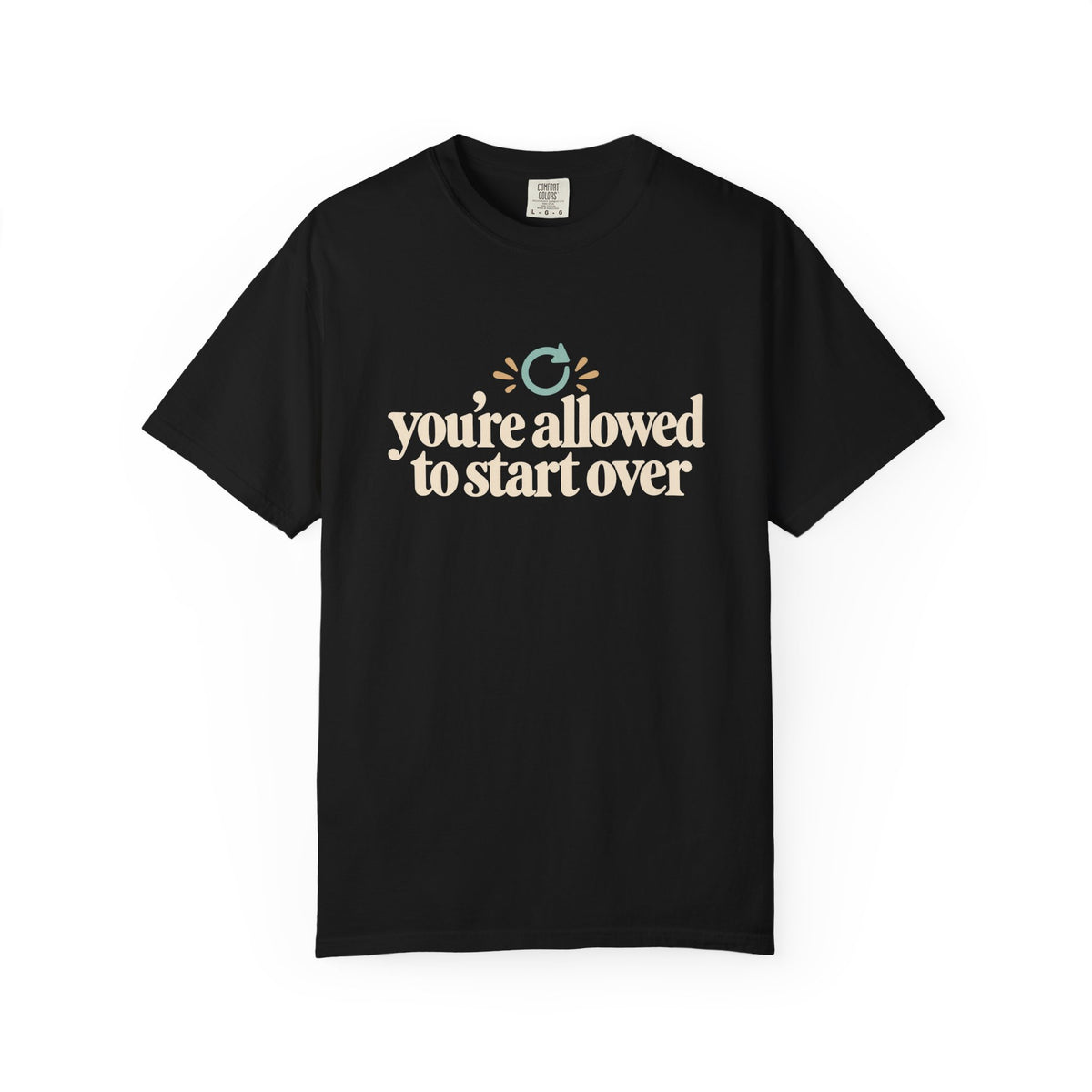 You’re Allowed to Start Over T-Shirt
