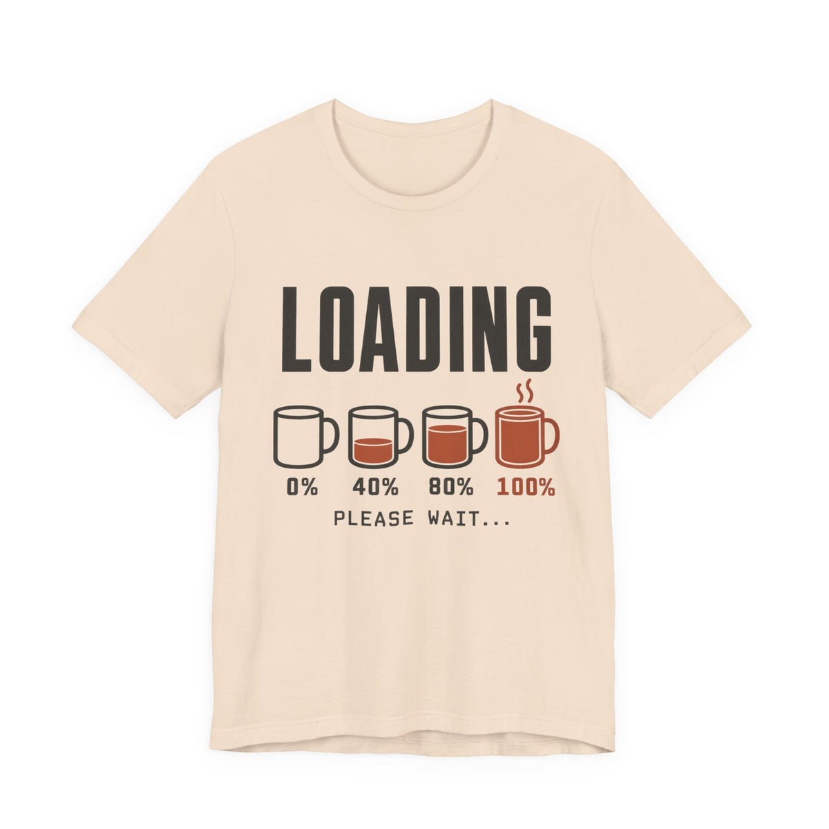 Loading Please Wait Coffee Lover T-Shirt