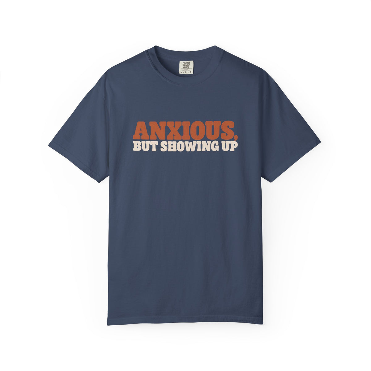 Anxious But Showing Up Tshirt