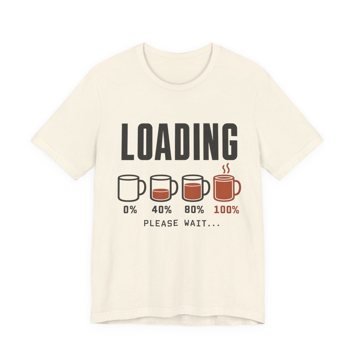 Loading Please Wait Coffee Lover T-Shirt