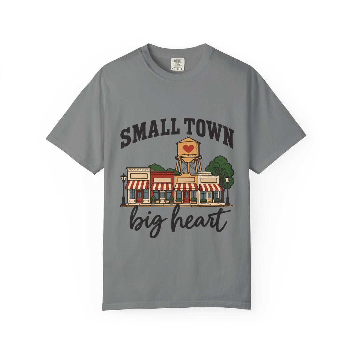 Small Town Big Heart Garment-Dyed T-Shirt