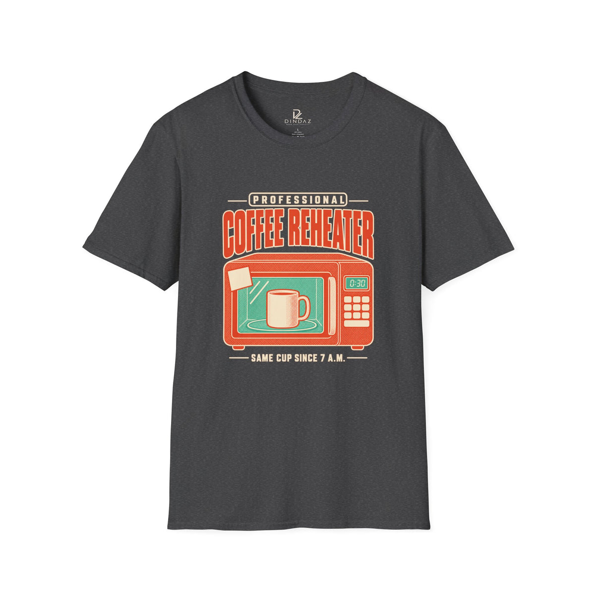 Coffee-Themed T-Shirt – Professional Coffee Reheated Same Cup Since 7 AM