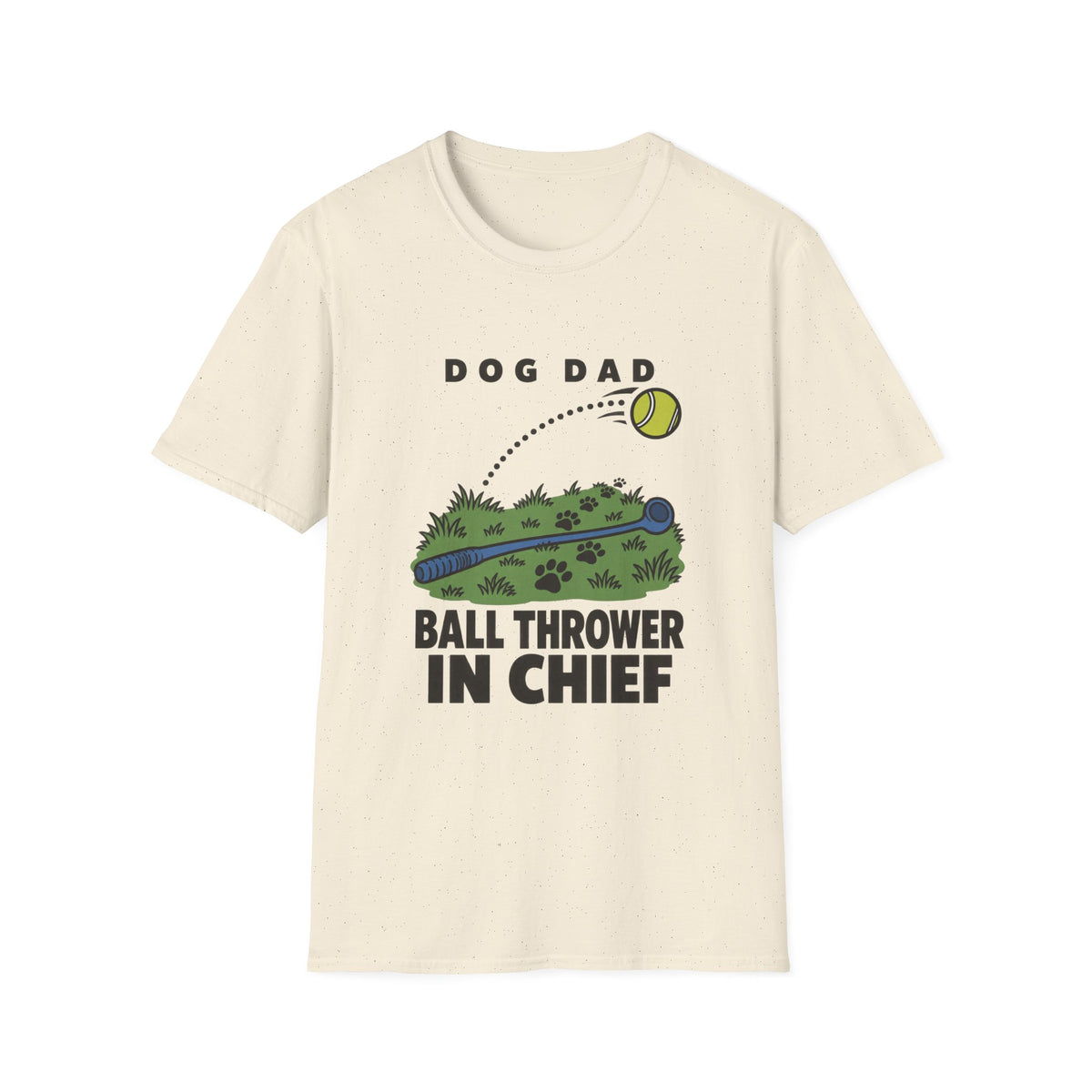 Dog Dad Ball Thrower in Chief T-Shirt