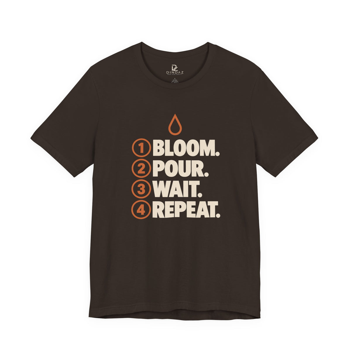 Bloom Pour Wait Repeat T-Shirt