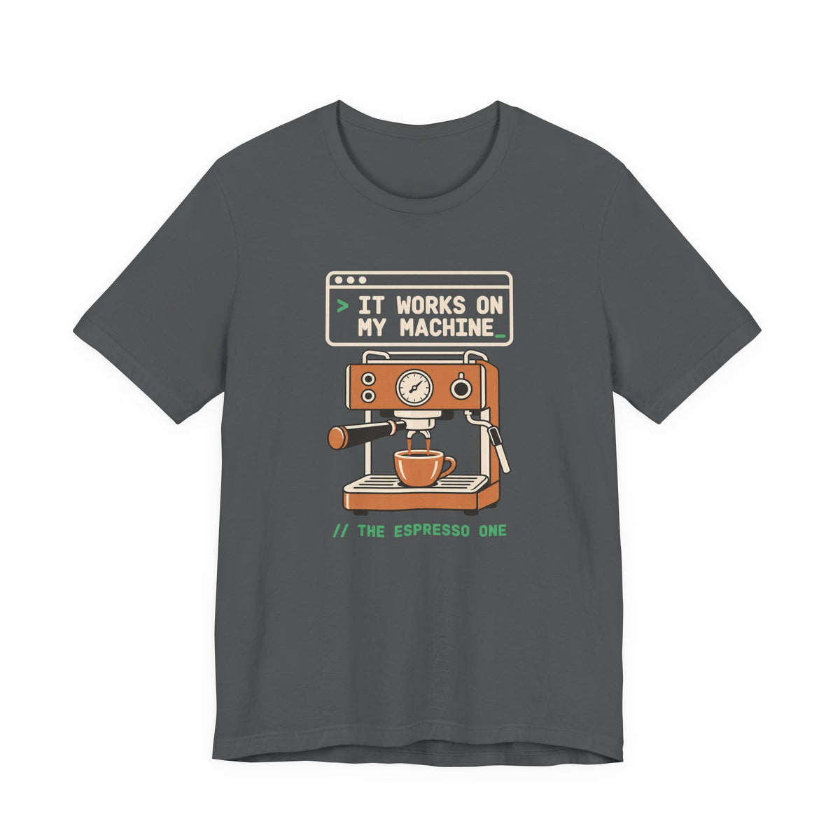 It Works on My Machine Espresso T-Shirt