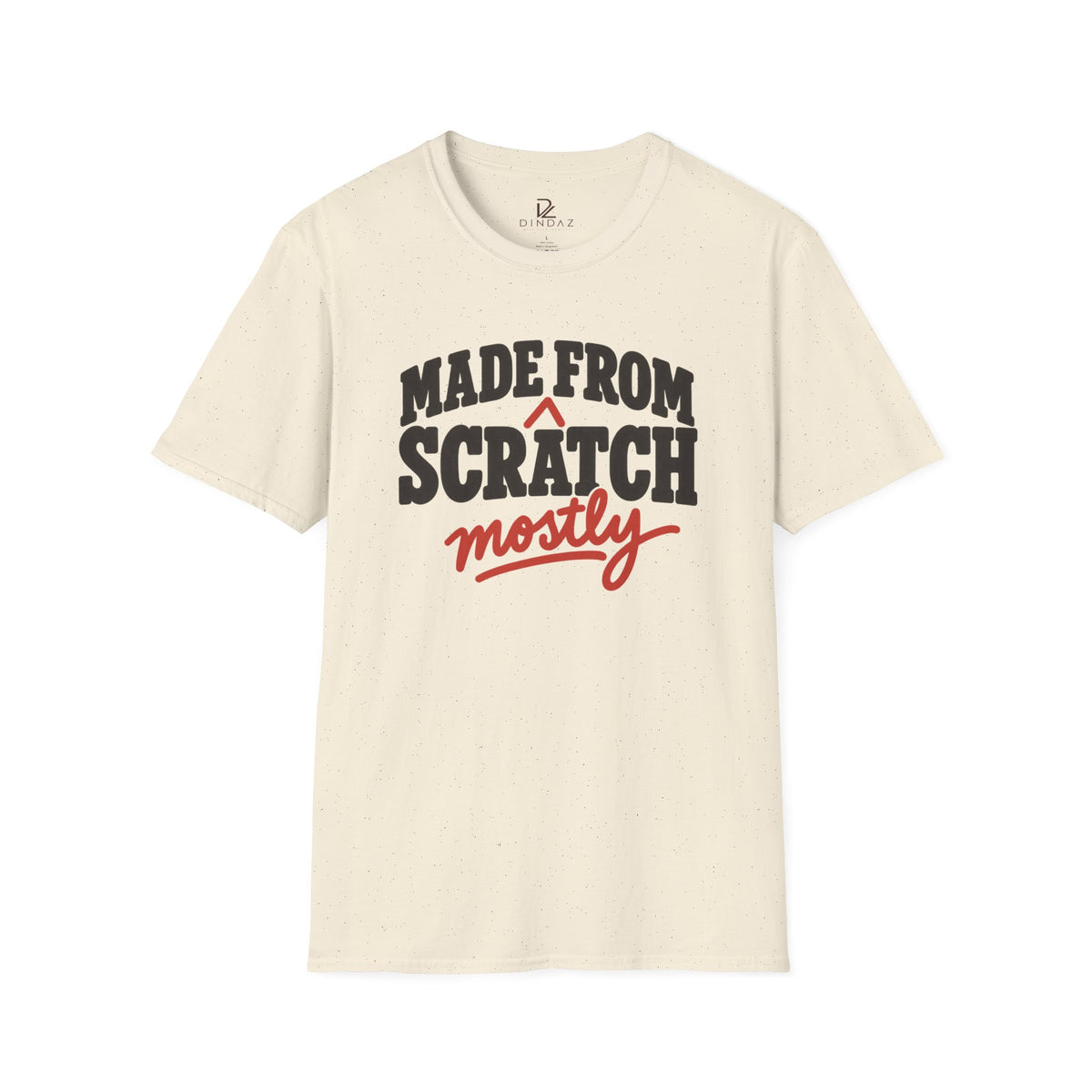 Made From Scratch Mostly T-Shirt