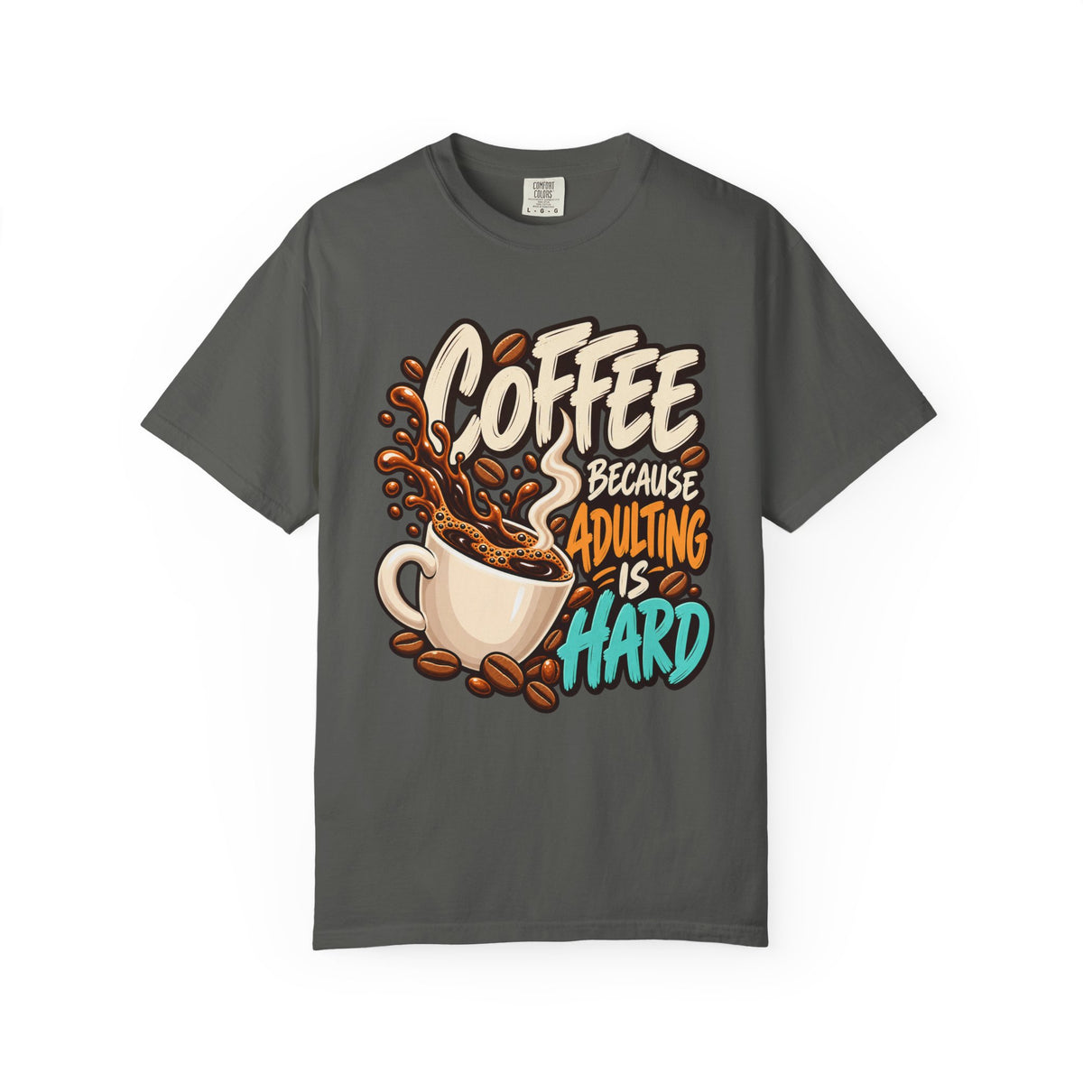 Coffee Because Adulting Is Hard Graphic T-Shirt