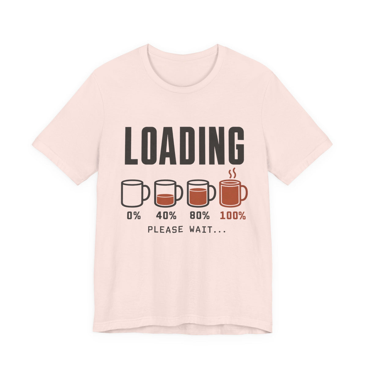 Loading Please Wait Coffee Lover T-Shirt