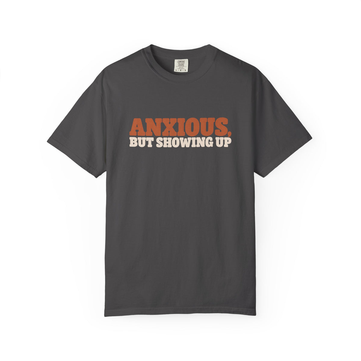 Anxious But Showing Up Tshirt
