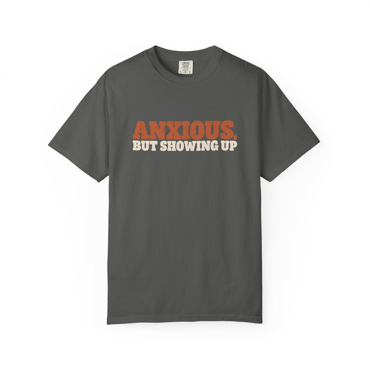 Anxious But Showing Up Tshirt