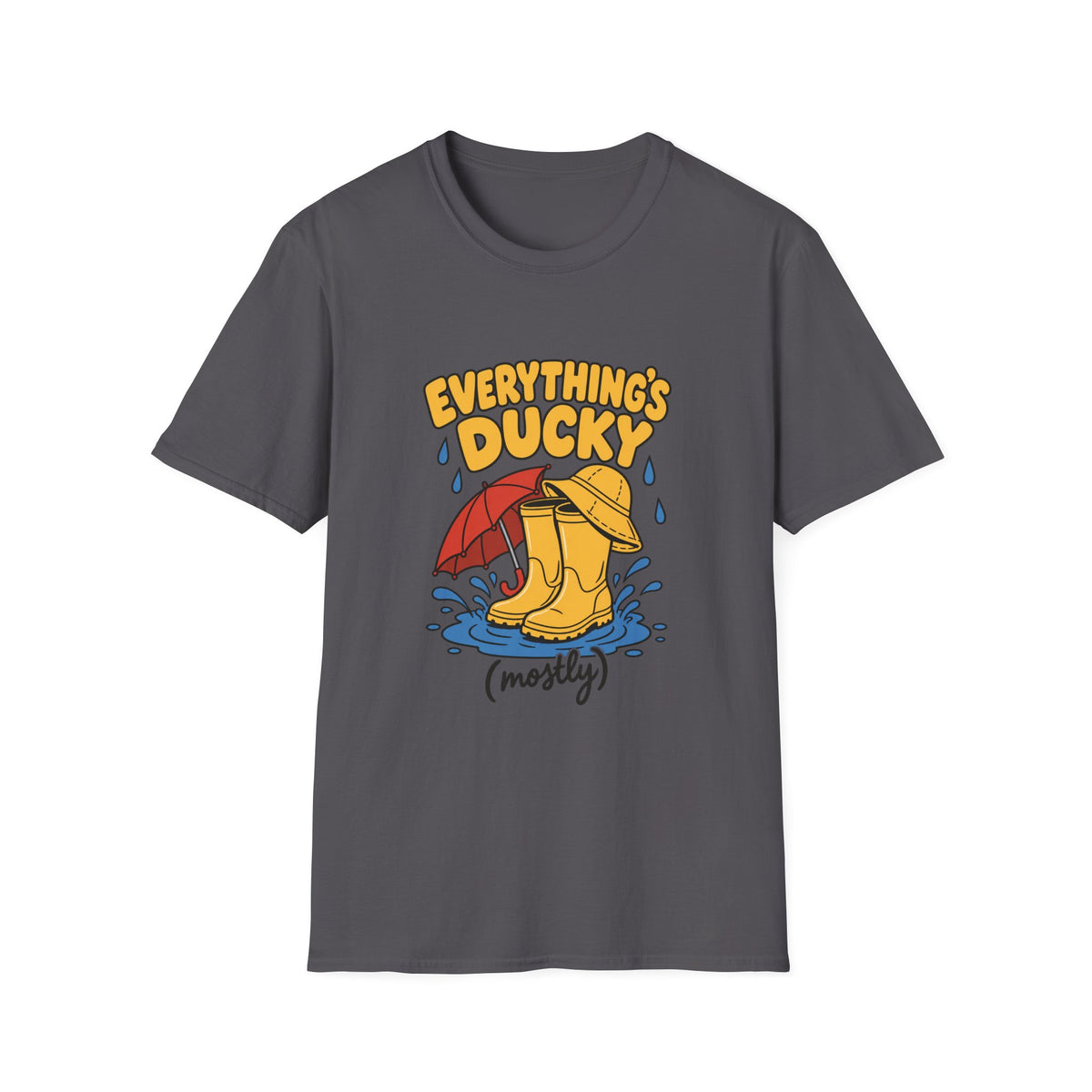 Everything’s Ducky Mostly Duck Lover Rainy Day T-Shirt