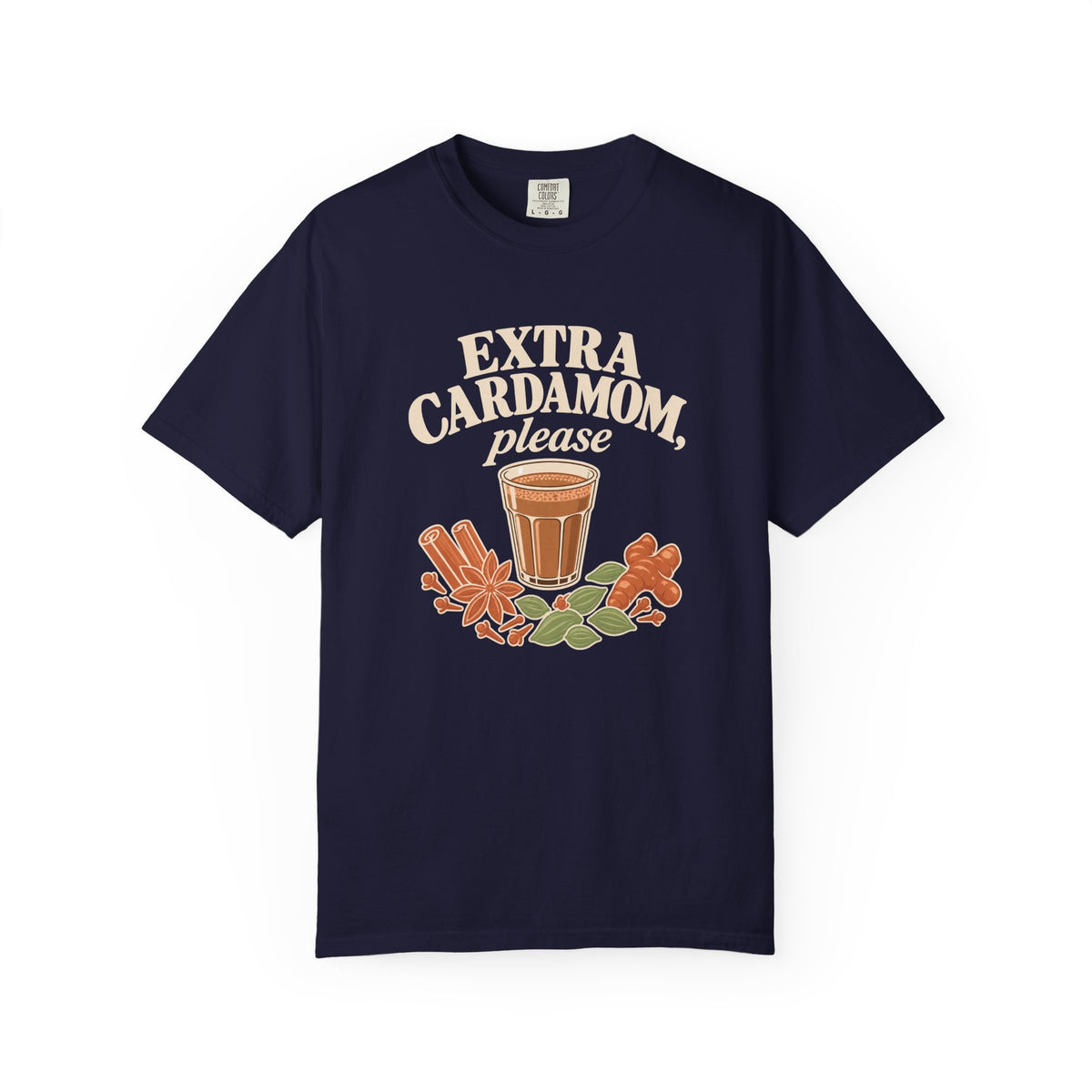 Extra Cardamom Please T-Shirt – Spiced Chai Coffee Lover Gift