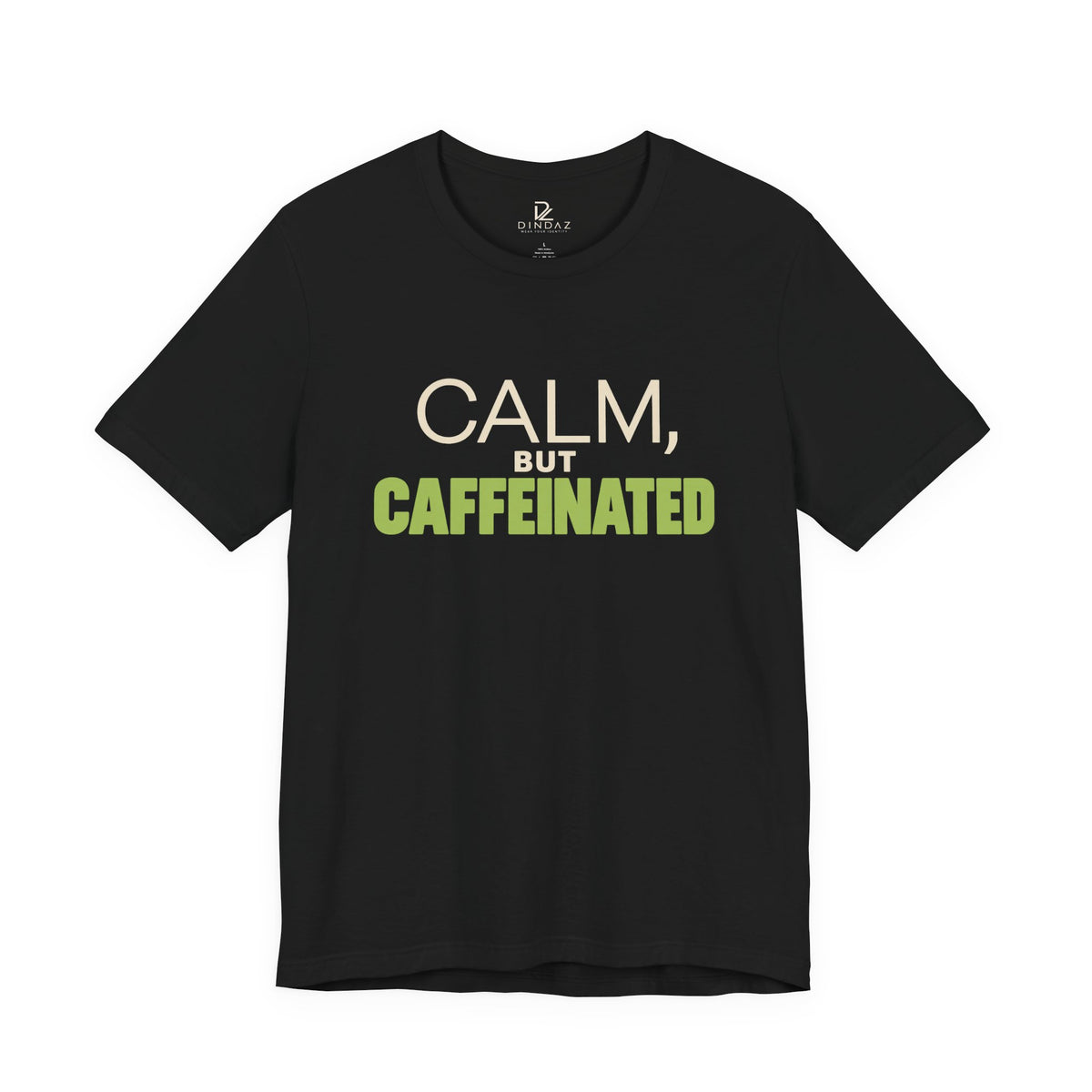 Calm but Caffeinated Coffee Lover T-Shirt