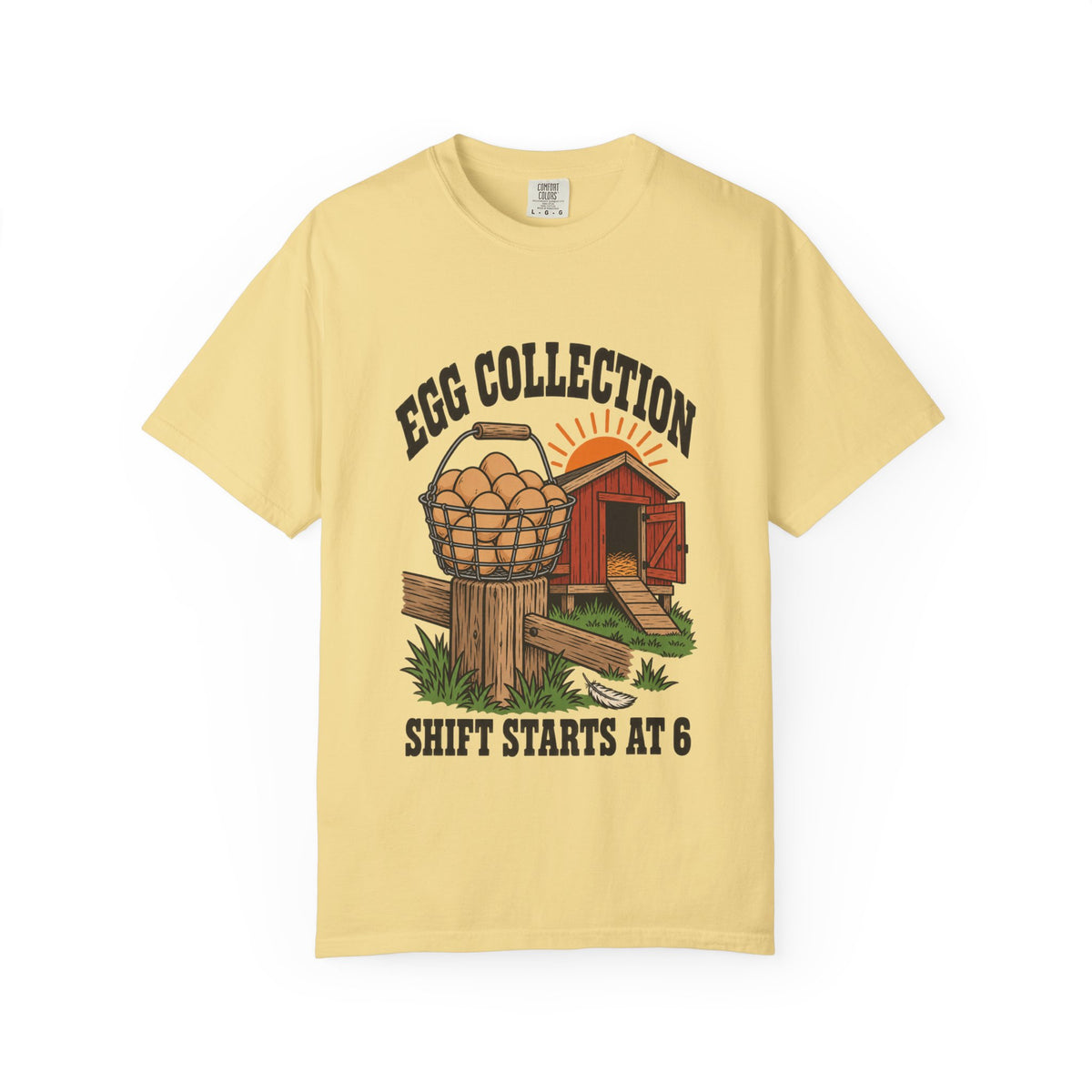 Egg Collection Shift Starts at 6 Farmhouse T-Shirt