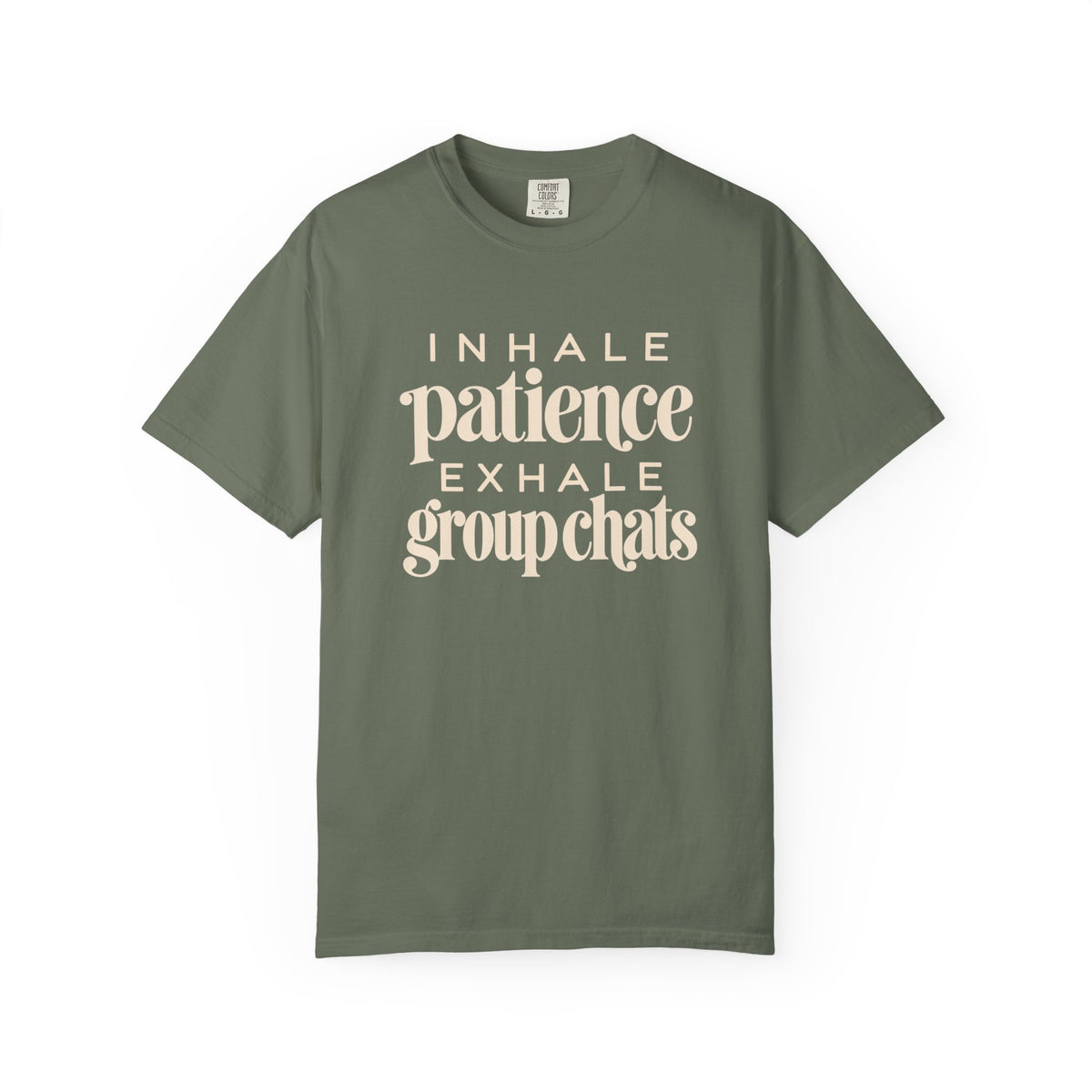 Inhale Patience, Exhale Group Chats T-Shirt