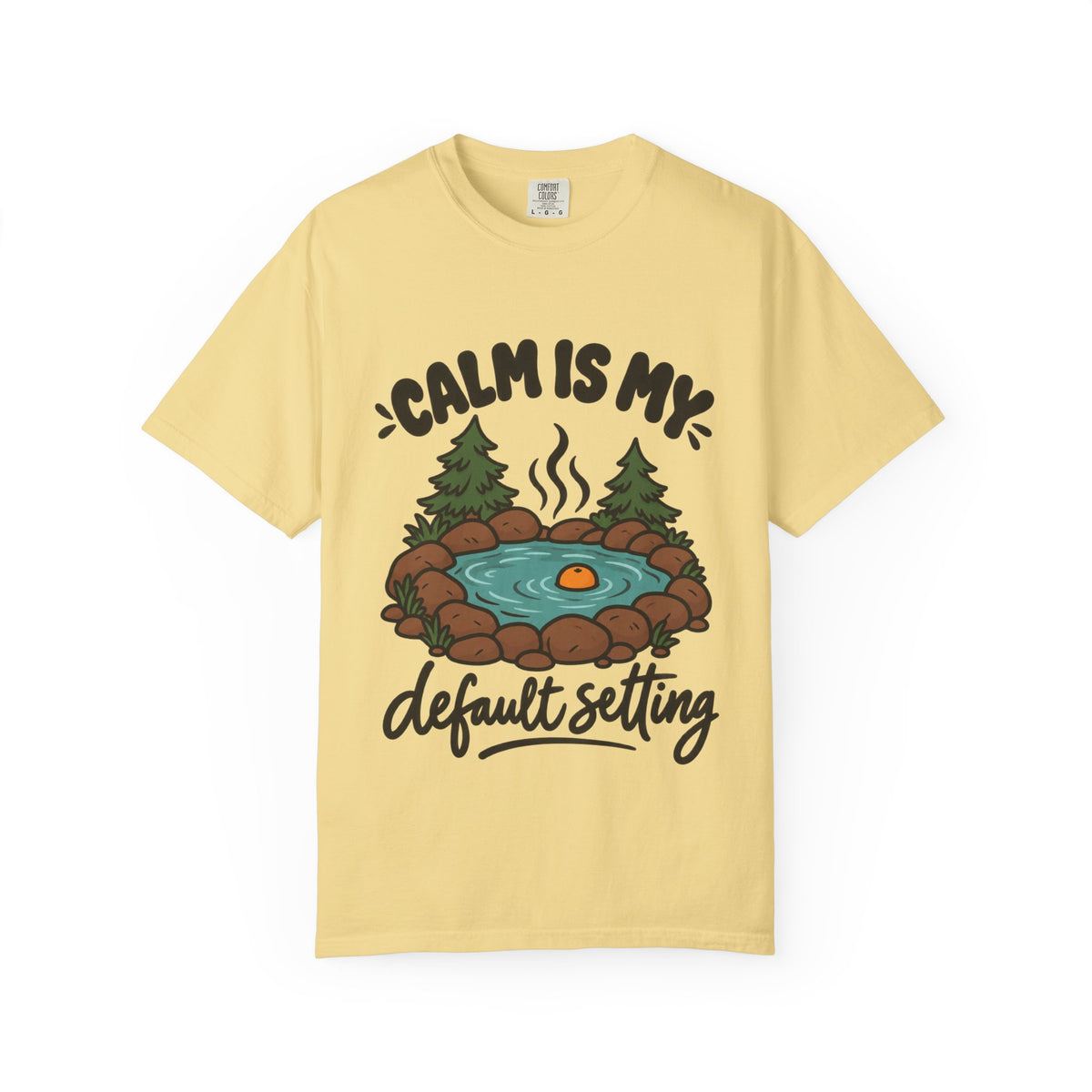 Calm Is My Default Setting Camping T-Shirt