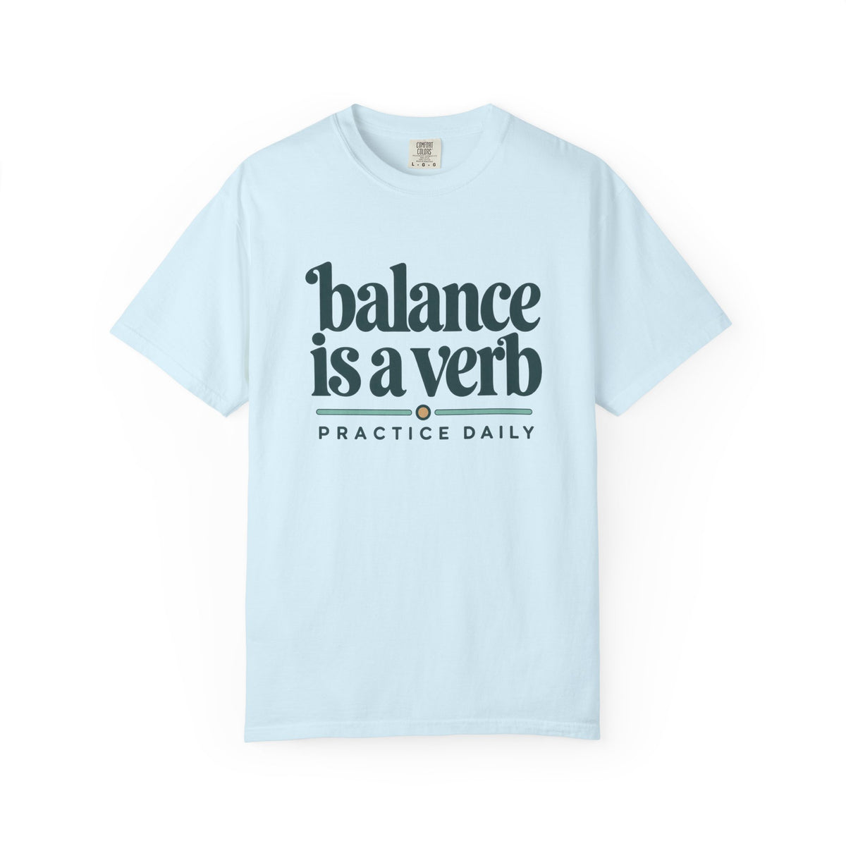 Balance Is a Verb T-Shirt