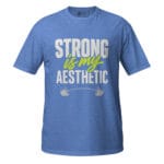 Strong Is My Aesthetic Gym Modern Fitness Tee For Workout - Image 13